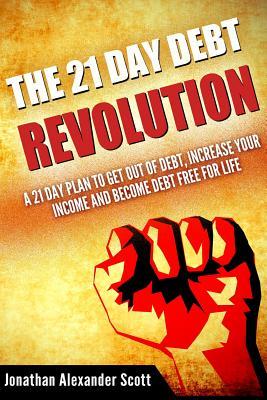 The 21 Day Debt Revolution: A 21 Day Plan to Get Out of Debt, Increase Your Income and Become Debt Free for Life Subscription