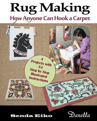 Rug Making: How Anyone Can Hook a Carpet