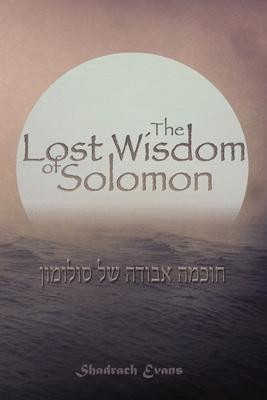 The Lost Wisdom of Solomon