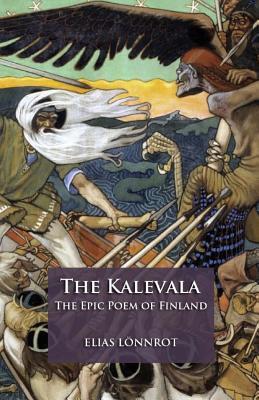 The Kalevala: The Epic Poem of Finland