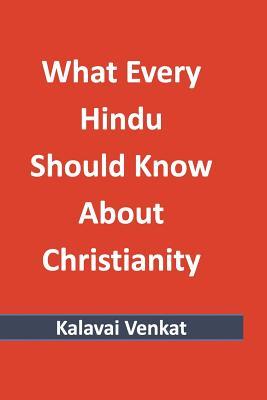 What Every Hindu Should Know About Christianity