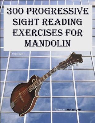 300 Progressive Sight Reading Exercises for Mandolin