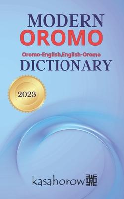 Modern Oromo Dictionary: Oromo-English, English-Oromo