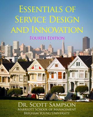 Essentials of Service Design and Innovation - 4th Edition: Developing high-value service businesses with PCN Analysis