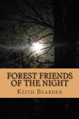 Forest Friends of the Night: My True Story of Discovery of the Bigfoot People