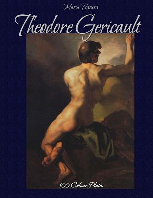 Theodore Gericault: 100 Colour Plates