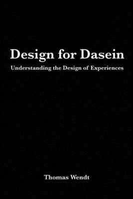 Design for Dasein: Understanding the Design of Experiences