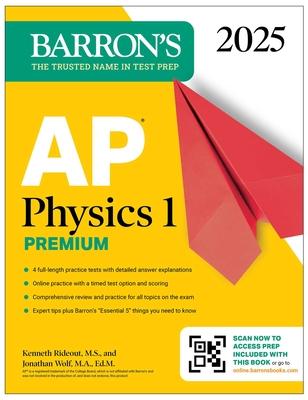 AP Physics 1 Premium, 2025: Prep Book with 4 Practice Tests + Comprehensive Review + Online Practice