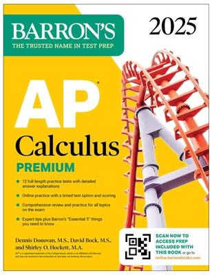 AP Calculus Premium, 2025: Prep Book with 12 Practice Tests + Comprehensive Review + Online Practice