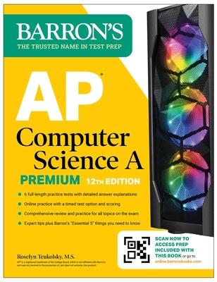 AP Computer Science a Premium, 12th Edition: Prep Book with 6 Practice Tests + Comprehensive Review + Online Practice