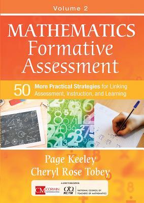 Mathematics Formative Assessment, Volume 2: 50 More Practical Strategies for Linking Assessment, Instruction, and Learning