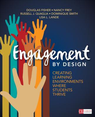 Engagement by Design: Creating Learning Environments Where Students Thrive