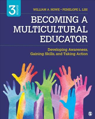 Becoming a Multicultural Educator: Developing Awareness, Gaining Skills, and Taking Action