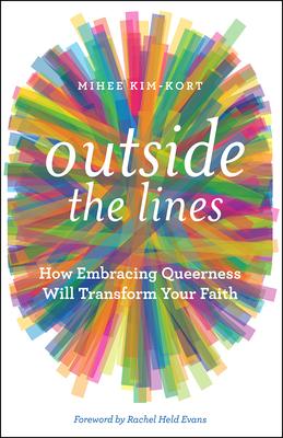 Outside the Lines: How Embracing Queerness Will Transform Your Faith