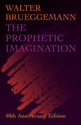 Prophetic Imagination: 40th Anniversary Edition