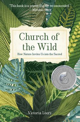 Church of the Wild: How Nature Invites Us into the Sacred