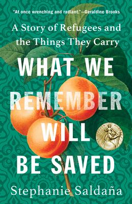 What We Remember Will Be Saved: A Story of Refugees and the Things They Carry