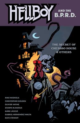 Hellboy and the B.P.R.D.: The Secret of Chesbro House & Others