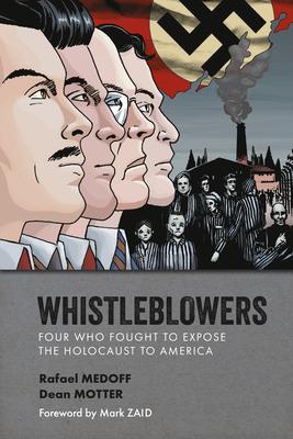 Whistleblowers: Four Who Fought to Expose the Holocaust to America