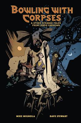 Bowling with Corpses and Other Strange Tales from Lands Unknown Subscription