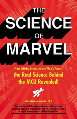 The Science of Marvel: From Infinity Stones to Iron Man's Armor, the Real Science Behind the McU Revealed!