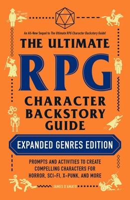 The Ultimate RPG Character Backstory Guide: Expanded Genres Edition: Prompts and Activities to Create Compelling Characters for Horror, Sci-Fi, X-Punk Subscription