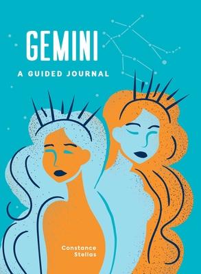 Gemini: A Guided Journal: A Celestial Guide to Recording Your Cosmic Gemini Journey