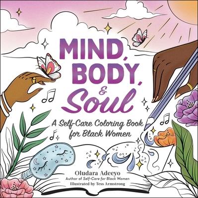 Mind, Body, & Soul: A Self-Care Coloring Book for Black Women