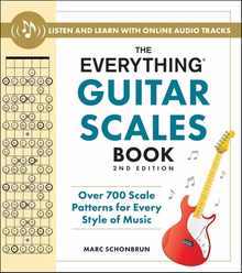 The Everything Guitar Scales Book, 2nd Edition: Over 700 Scale Patterns for Every Style of Music