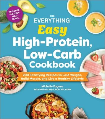 The Everything Easy High-Protein, Low-Carb Cookbook: 200 Satisfying Recipes to Lose Weight, Build Muscle, and Live a Healthy Lifestyle Subscription