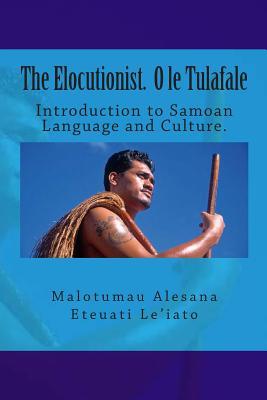 The Elocutionist O le Tulafale: The introduction to Samoan Language and Culture