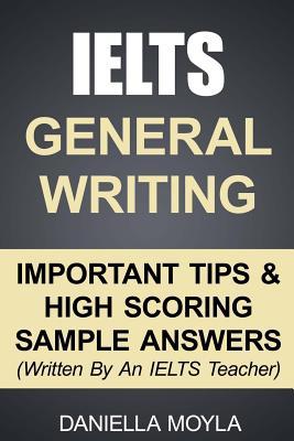 IELTS General Writing: Important Tips & High Scoring Sample Answers!