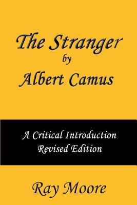 The Stranger by Albert Camus A Critical Introduction (Revised Edition)