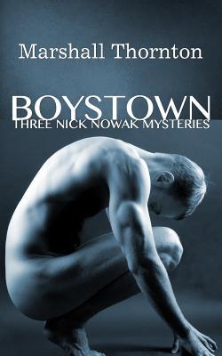 Boystown: Three Nick Nowak Mysteries