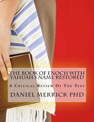 The Book Of Enoch With YAHUAH's Name Restored: A Critical Review Of The Text