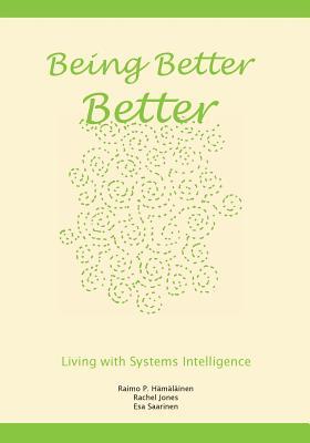 Being Better Better: Living with Systems Intelligence