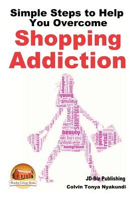 Simple Steps to Help You Overcome Shopping Addiction