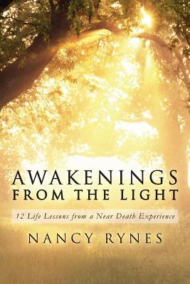 Awakenings from the Light: 12 Life Lessons from a Near Death Experience