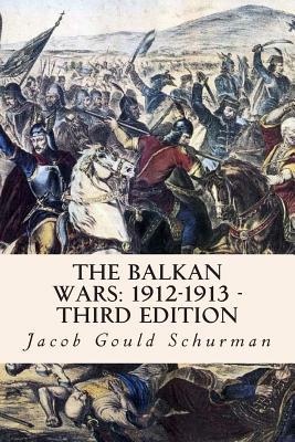 The Balkan Wars: 1912-1913 - Third Edition