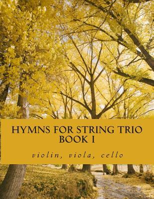 Hymns For String Trio Book I - violin, viola, and cello