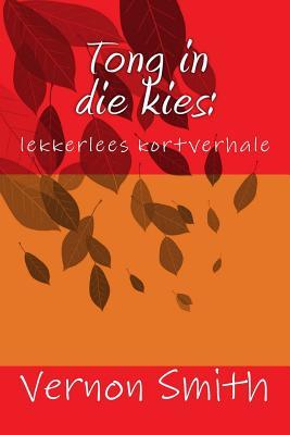 Tong in die kies: : lekkerlees kortverhale