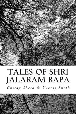 Tales of Shri Jalaram Bapa: : Jalaram Bapa ni Katha. True life tales of Shri Jalaram Bapa. These are real life short stories of Shri Jalaram Bapa.