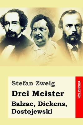 Drei Meister: Balzac, Dickens, Dostojewski