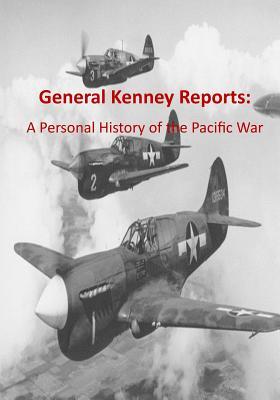 General Kenney Reports: A Personal History of the Pacific War