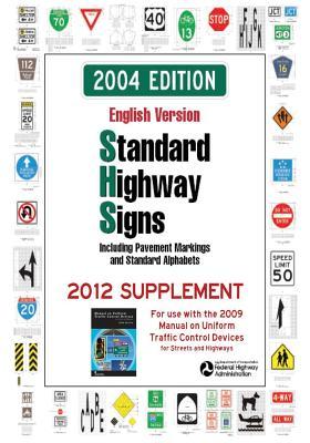 Standard Highway Signs: 2004 Edition - 2012 Supplement