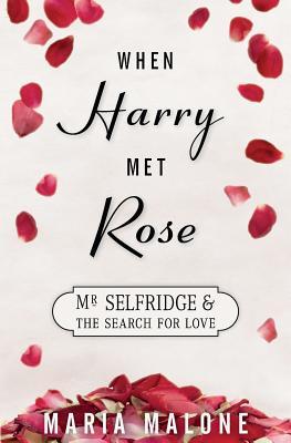 When Harry Met Rose: Mr Selfridge and the Search for Love