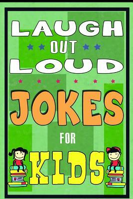 Funny Jokes for Kids: Laugh Out Laud Jokes: (Best jokes for Early & Beginner Readers): Hilarious Jokes for Children. Huge Collection of Funn