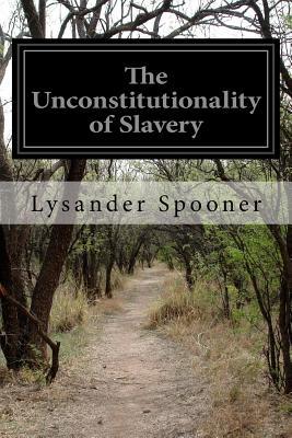 The Unconstitutionality of Slavery