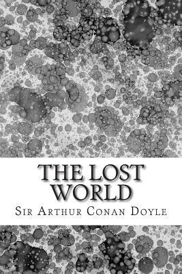 The Lost World: (Sir Arthur Conan Doyle Classics Collection)