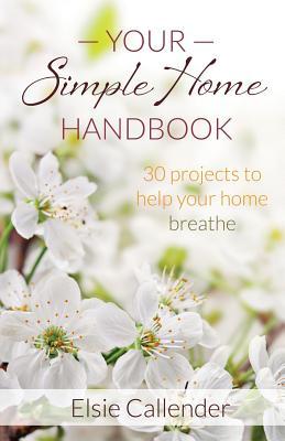 Your Simple Home Handbook: 30 Projects to Help Your Home Breathe